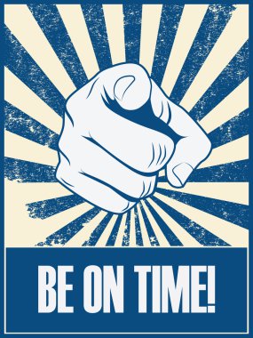 Be on time motivational poster vector background with hand and pointing finger. Punctuality concept retro vintage grunge banner.