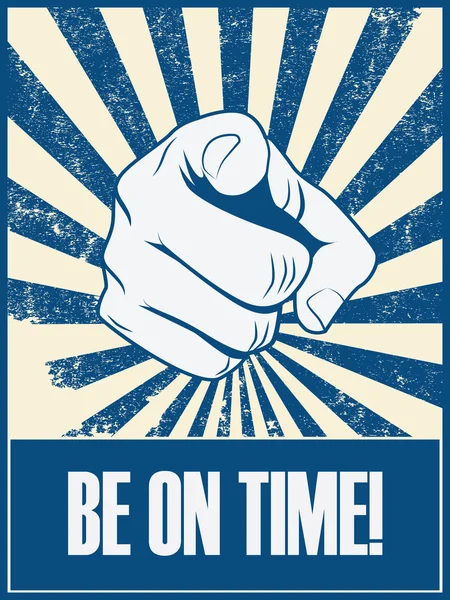 Be on time motivational poster vector background with hand and pointing finger. Punctuality concept retro vintage grunge banner. — Stock Vector