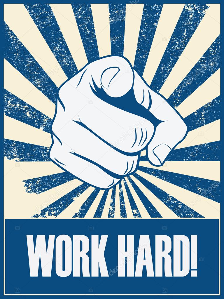 Work hard motivational poster vector background with hand and pointing finger. Responsible job attitude promotion retro vintage grunge banner.