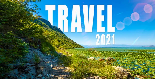 Cestování 2021 Koncept Fotografie Prapor Nadpisem Text Krásná Příroda Krajina — Stock fotografie