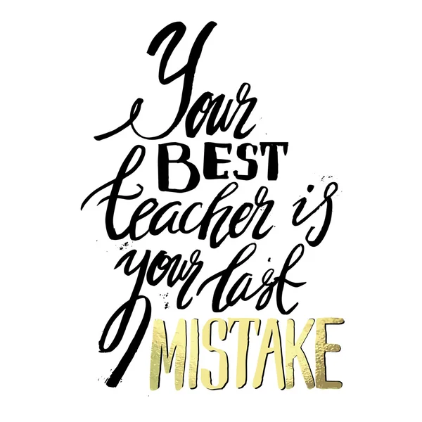 Your best teacher is your last mistake. Stylish typographic poster — Stock Vector