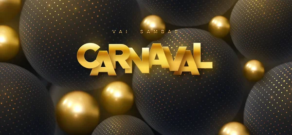 Sinal Ouro Carnaval Fundo Abstrato Com Esferas Bolhas Douradas Pretas — Vetor de Stock