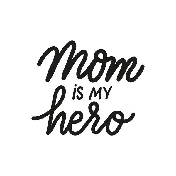 A mãe é a minha heroína. Dia das Mães bonito vetor mão desenhada lettering para cartões e impressões —  Vetores de Stock