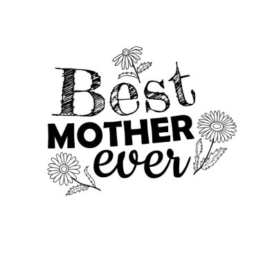 En iyi anne kartı. Anneler günün kutlu olsun. Beyaz ve siyah Vektör hisse senedi çizimi E10.