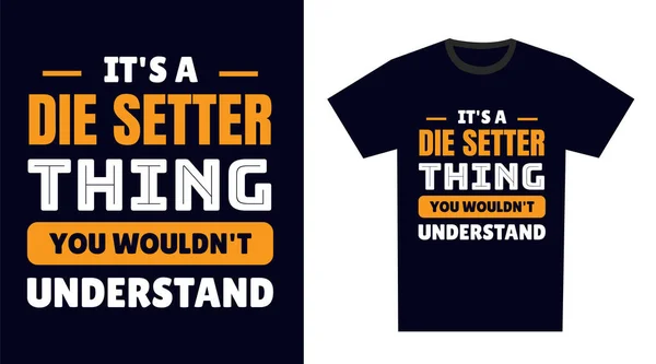 Die Setter Shirt Design Uma Coisa Setter Morrer Você Não — Vetor de Stock
