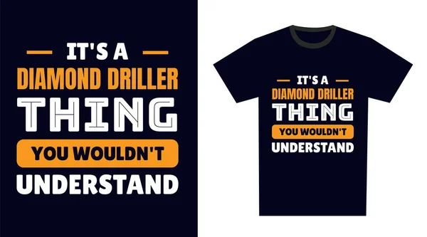 Perfurador Diamantes Shirt Design Uma Coisa Perfurador Diamantes Que Você — Vetor de Stock