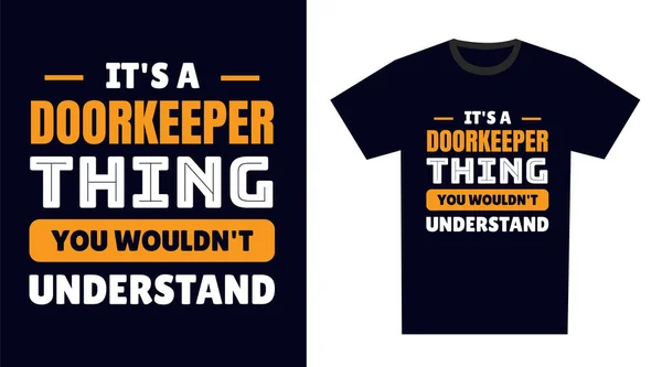 Doorkeeper Shirt Design Uma Coisa Porteiro Você Não Entenderia — Vetor de Stock