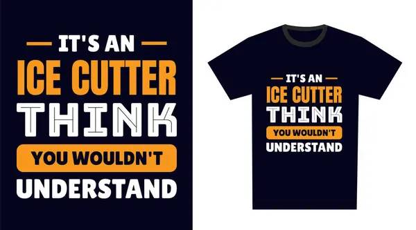 Cortador Gelo Shirt Design Uma Coisa Cortador Gelo Você Não — Vetor de Stock