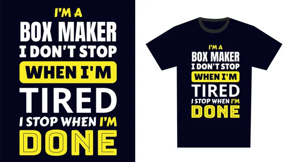 Box Maker Diseño Camiseta Box Maker Don Stop Cansado Stop — Archivo Imágenes Vectoriales