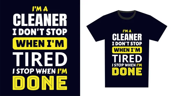 Diseño Camisetas Más Limpias Soy Limpiador Que Paro Cuando Estoy — Vector de stock