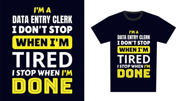 Data Entry Clerk Shirt Design Soy Empleado Entrada Datos Paro — Vector de stock