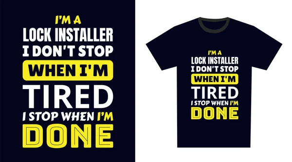 Bloqueo Instalador Shirt Design Lock Installer Don Stop Cansado Stop — Vector de stock