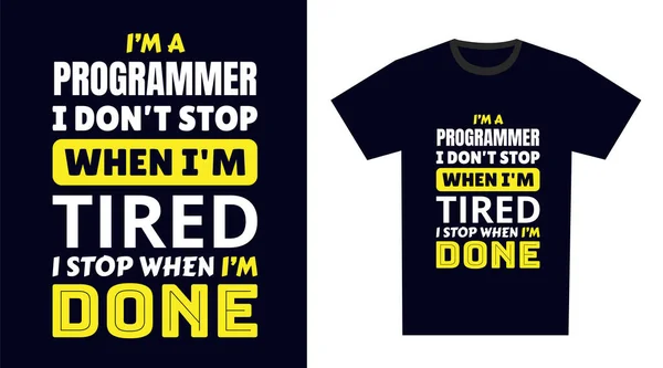 Programador Shirt Design Soy Programador Que Paro Cuando Estoy Cansado — Archivo Imágenes Vectoriales