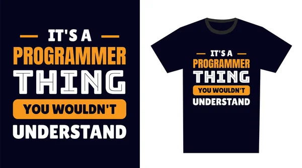 Programmer Shirt Design Programmer Thing You Wouldn Understand — Stock Vector