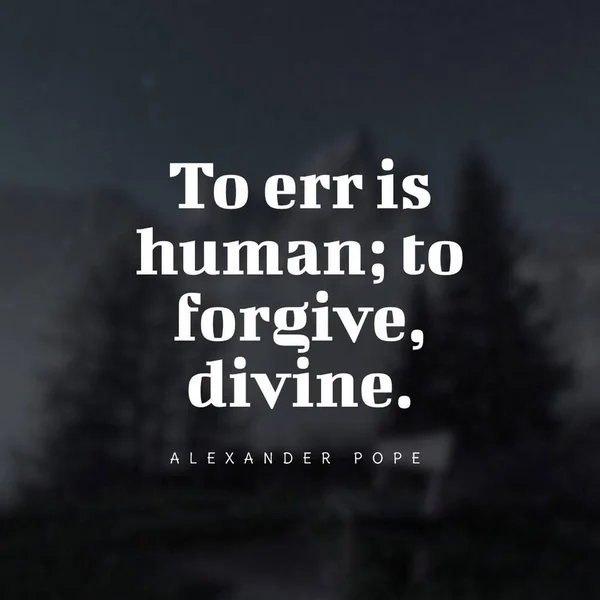 Motivation Quote Err Human Forgive Divine — Stock Photo, Image