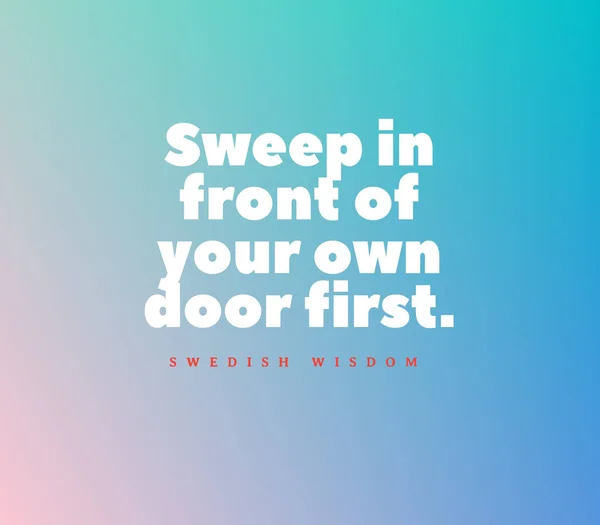 Swedish Quote Blue Background Sweep Front Your Own Door First — Stock Photo, Image