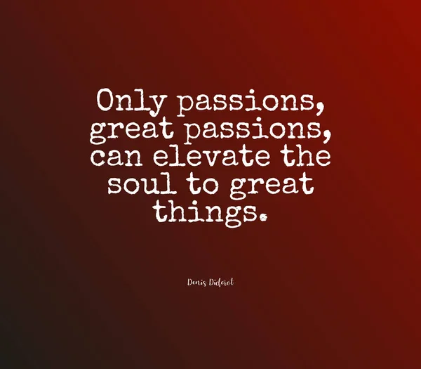 Uma Citação Inspiradora Great Passions Pode Elevar Alma Grandes Coisas — Fotografia de Stock