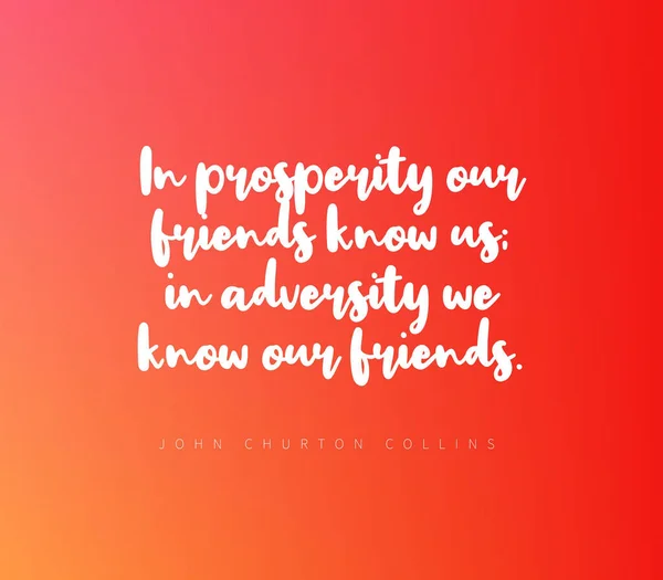 Quote Friendship Prosperity Our Friends Know Adversity Know Our Friends — Fotografia de Stock