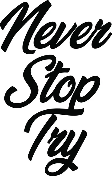 Eine Illustration Des Textes Never Stop Try Für Design Isoliert — Stockfoto