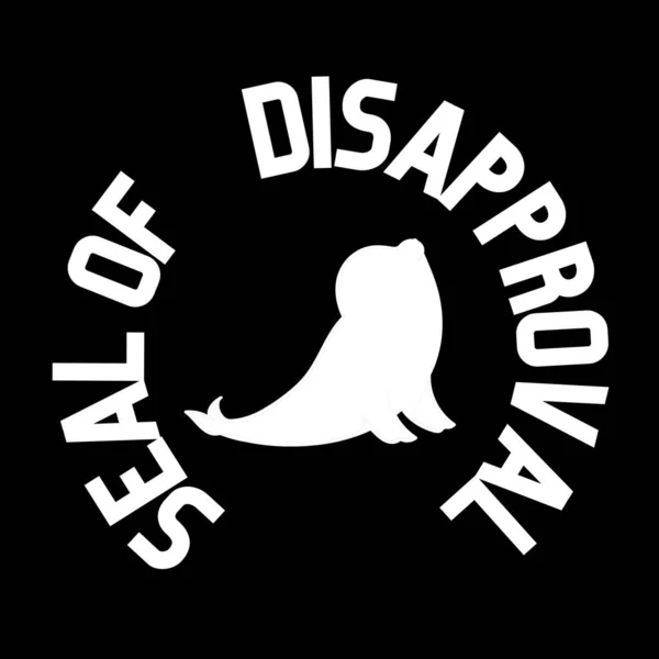 Seal Disapproval 不協和音のシール というメッセージでシールのイメージを閉じます — ストック写真