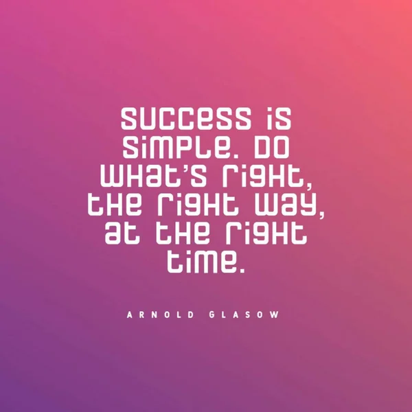 Μια Φράση Του Arnold Glasow Επιτυχία Είναι Απλή Κάνε Σωστό — Φωτογραφία Αρχείου