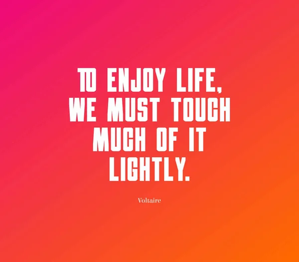 Wise Quote Enjoy Life Must Tough Much Lightly — Stock Photo, Image