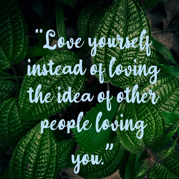 Μια Εμπνευσμένη Φράση Αγαπήστε Τον Εαυτό Σας Αντί Αγαπάτε Την — Φωτογραφία Αρχείου