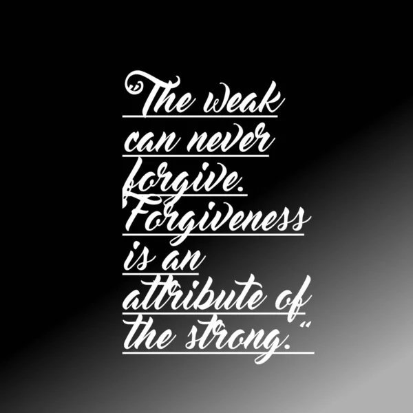 Quote Weak Can Never Forgive Forgiveness Attitude Strong — 图库照片