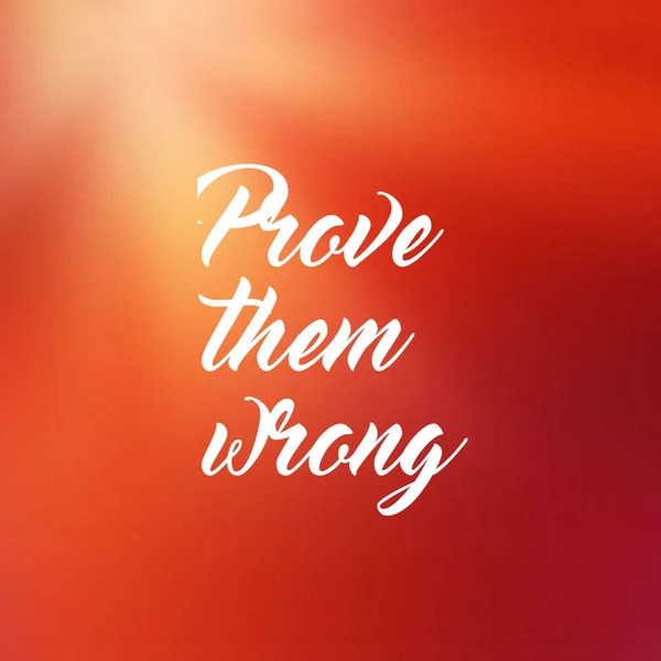 Inspirational Quote Saying Prove Them Wrong — 스톡 사진