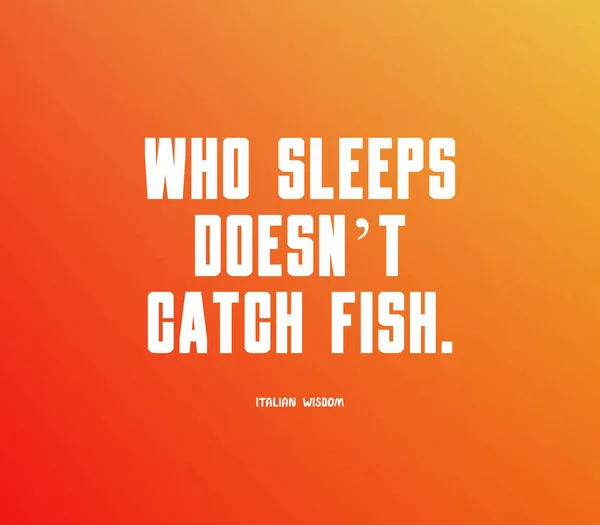 Una Citazione Ispiratrice Chi Dorme Non Cattura Pesci — Foto Stock