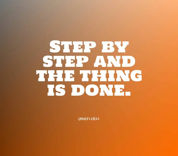 Inspirational Motivation Quote Step Step Thing Done — Stock Photo, Image