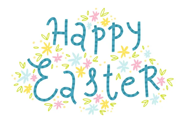 Szczęśliwego Wielkanocy. Ręcznie rysowane litery w prostym dziecięcym stylu, kompozycja ozdobiona jest wiosennymi, naiwnymi kwiatkami. Ilustracja wektora — Wektor stockowy