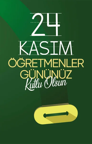 November Turkish Teachers Day Poster Design Turkish Flag Symbol Turkish — Stock Vector