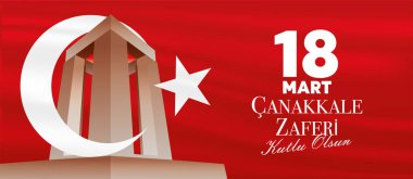 Osmanlıların zafer kazandığı 18 Mart 1915 tarihli Türk ulusal bayramı. Anıt. Tercümesi: Canakkale 'nin zaferi mutlu selamlar. Vektörde sancak çizimi.