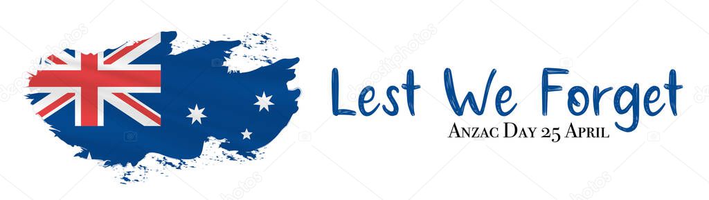 Anzac banner, Anzac day. 25 april. Australian flag and inscription. Lest we forget lettering, vector.