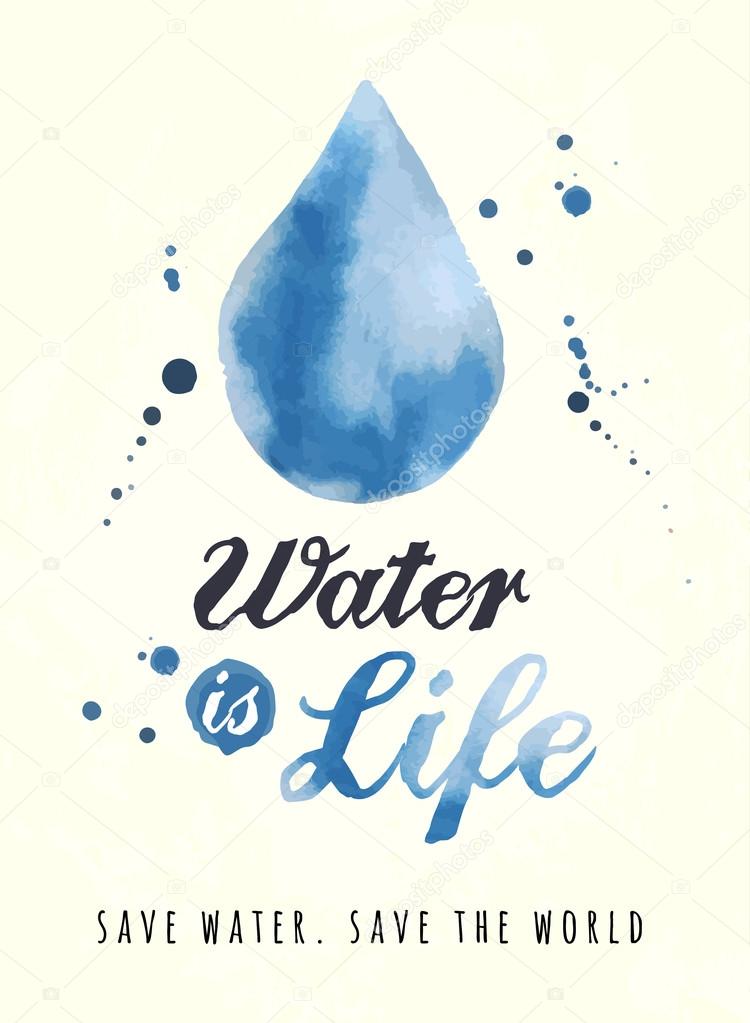 Water is life, hand drawn watercolor poster