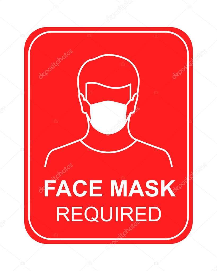 Face mask required due to COVID-19, coronavirus and pandemic. Warning sign concept in red.