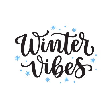 Winter vibes hand lettered phrase with snowflakes