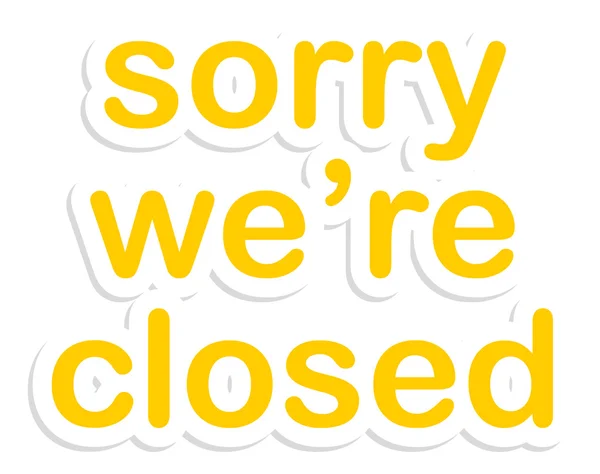 Sorry,we're closed sticker — Stock Vector