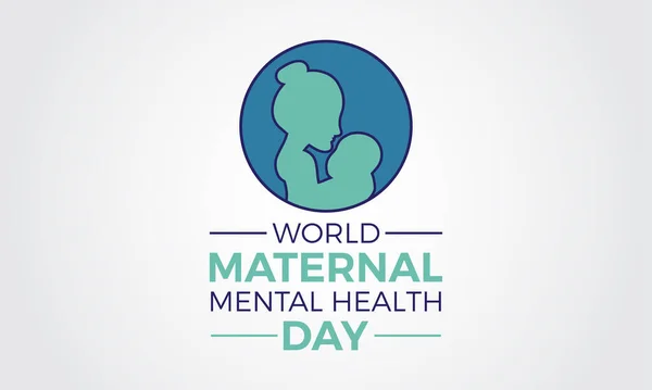 World Maternal Mental Health Day Internationally Celebrated May Every Year — Stock Vector