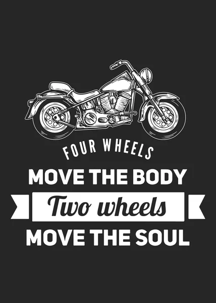 Quatro rodas movem o corpo Duas rodas movem a alma — Vetor de Stock