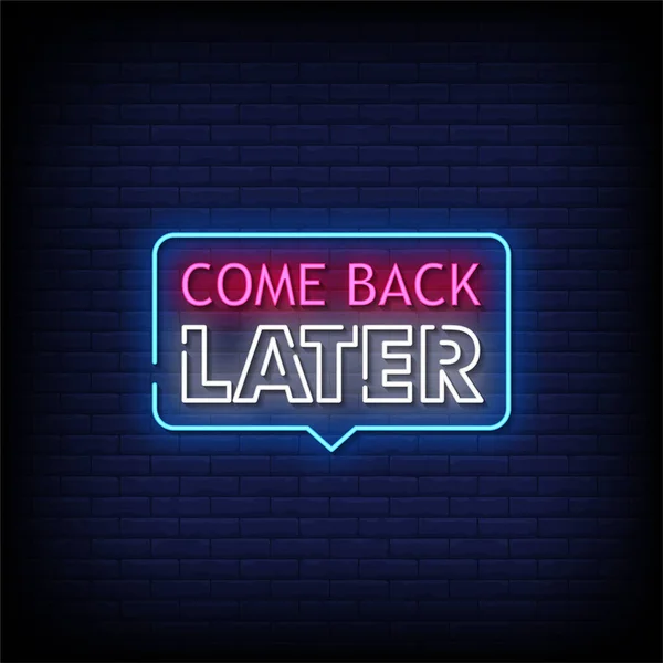 Come Back Later Lettering Neon Vector Illustration Dark Background — 스톡 벡터