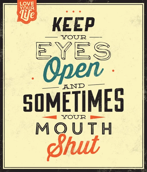 Цитата Typographic Background - Keep Your Eyes Open, And Sometimes Your Mouth Shut — стоковый вектор