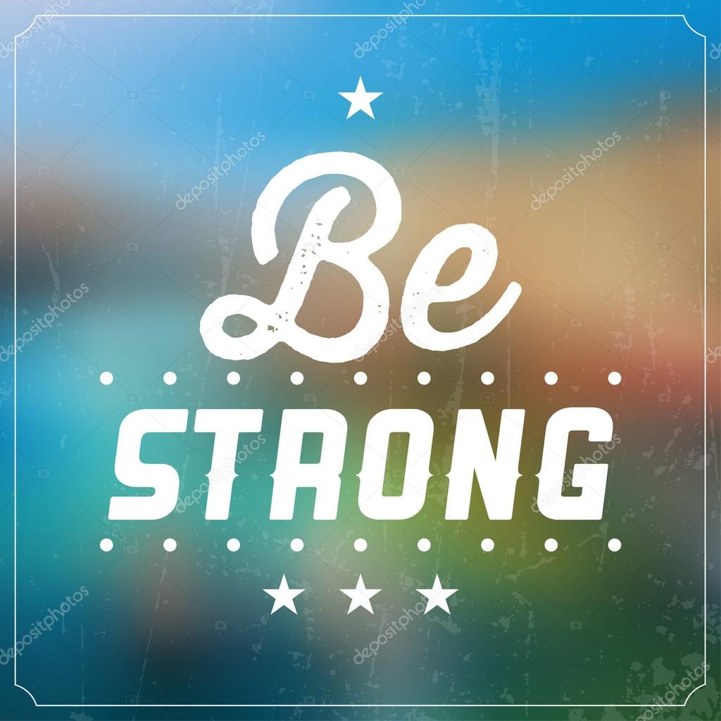 Quote Typographic Background - Be Strong