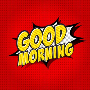 Günaydın komik konuşma balonu, çizgi film.