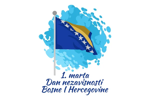 Traducción Marzo Día Independencia Bosnia Herzegovina Ilustración Vectorial Adecuado Para — Vector de stock