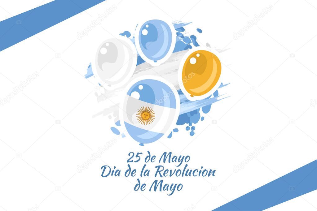 Translation: May 25, May Revolution day. Da de la Revolucin de Mayo. May Revolution of Argentina vector illustration. Suitable for greeting card, poster and banner 