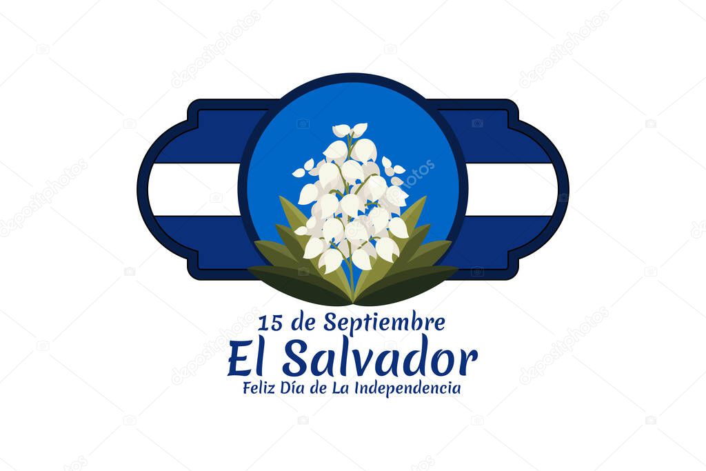 Translation: September 15, El Salvador, Happy Independence day. Happy Independence Day of El Salvador vector illustration. Suitable for greeting card, poster and banner.