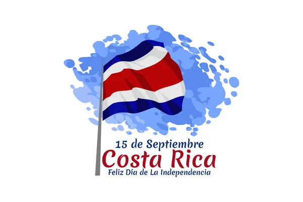 Traducción Septiembre Costa Rica Feliz Día Independencia Feliz Día Independencia — Vector de stock