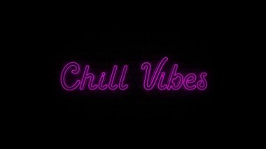 Kara Arkaplanda Chill Vibes 'ın Neon metni. 4k